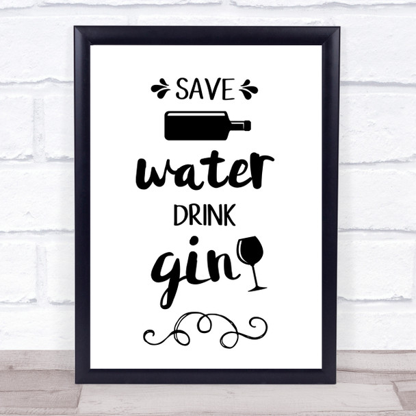 Save Water Drink Gin Quote Typogrophy Wall Art Print