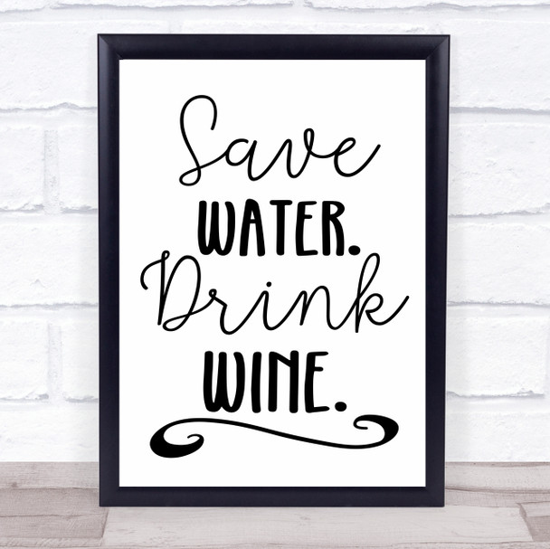 Save Water Drink Wine Quote Typogrophy Wall Art Print