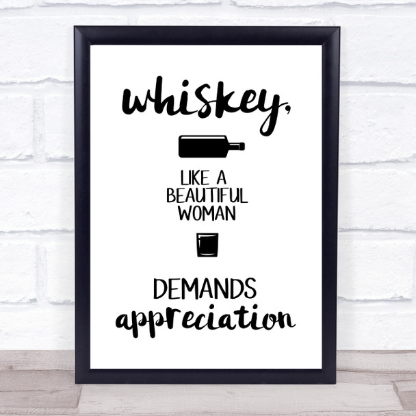 Whiskey Demands Appreciation Quote Typogrophy Wall Art Print