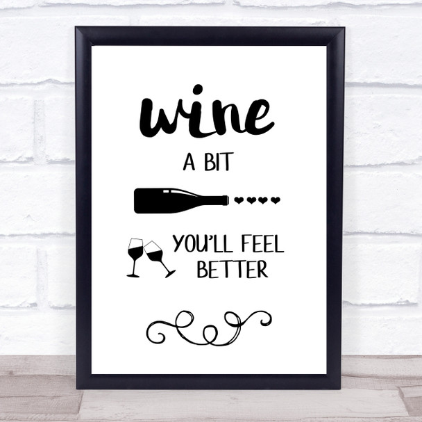 Wine A Bit You'll Feel Better Quote Typogrophy Wall Art Print