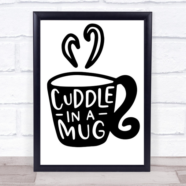 Cuddle In A Mug Quote Typogrophy Wall Art Print