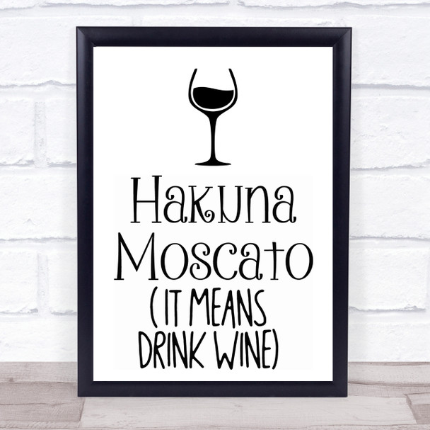 Hakuna Moscato Drink Wine Quote Typogrophy Wall Art Print