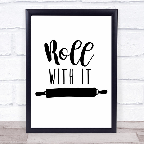 Kitchen Roll With It Quote Typogrophy Wall Art Print