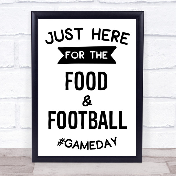 Just Here For Food And Football Quote Typogrophy Wall Art Print
