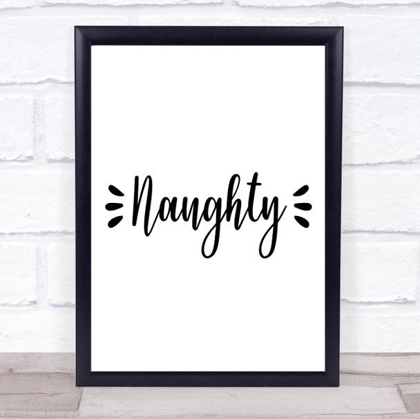 Naughty Quote Typogrophy Wall Art Print