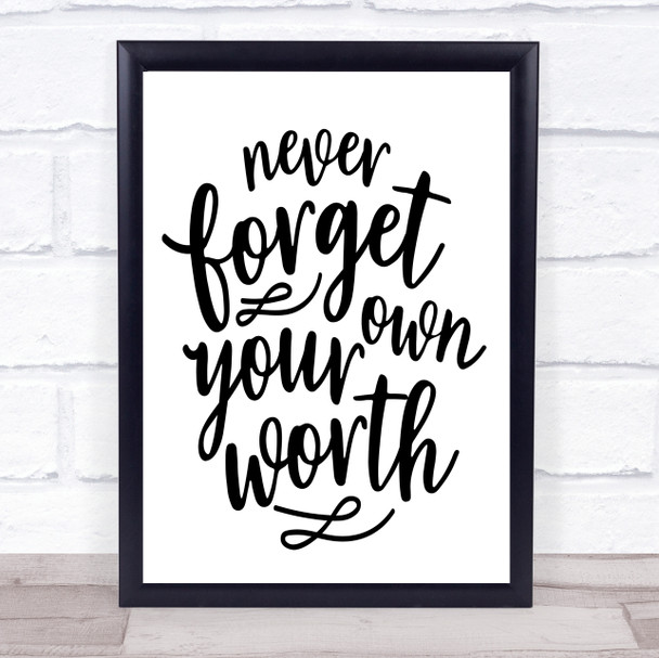 Never Forget Your Own Worth Quote Typogrophy Wall Art Print