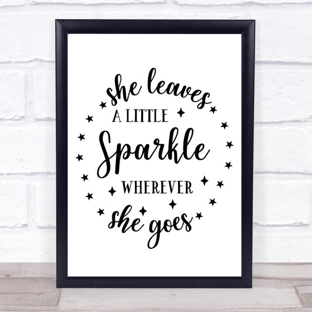 She Leaves Sparkle Wherever She Goes Quote Typogrophy Wall Art Print