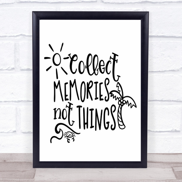 Collect Memories Not Things Quote Typogrophy Wall Art Print