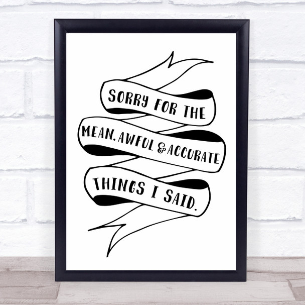 Funny For The Things I Said Quote Typogrophy Wall Art Print