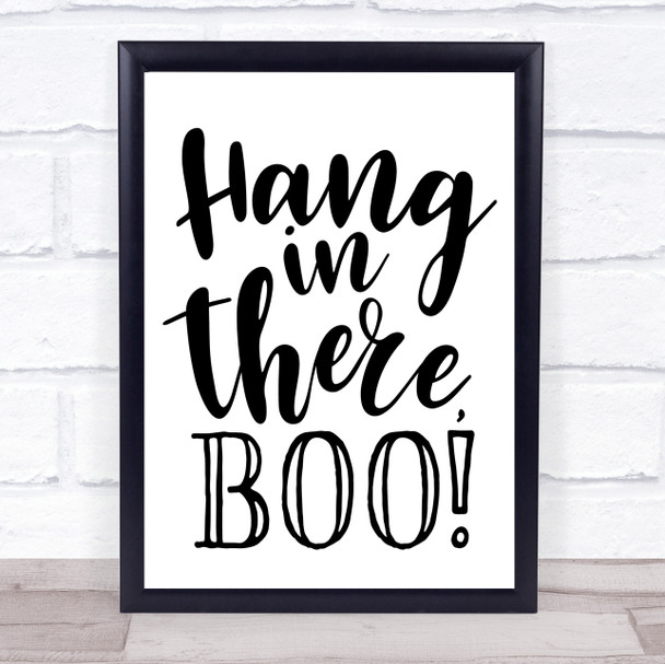 Hang In There Boo Quote Typogrophy Wall Art Print
