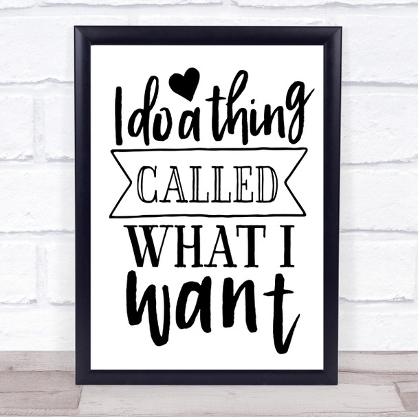 I Do A Thing Called What I Want Quote Typogrophy Wall Art Print