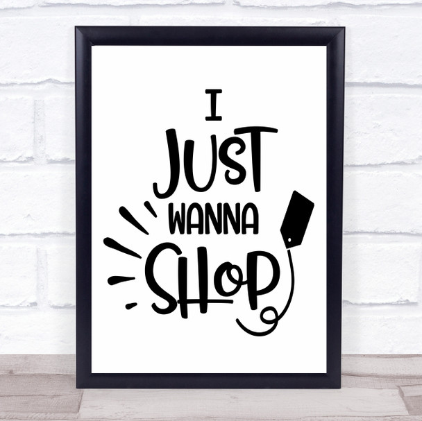 I Just Wanna Shop Quote Typogrophy Wall Art Print