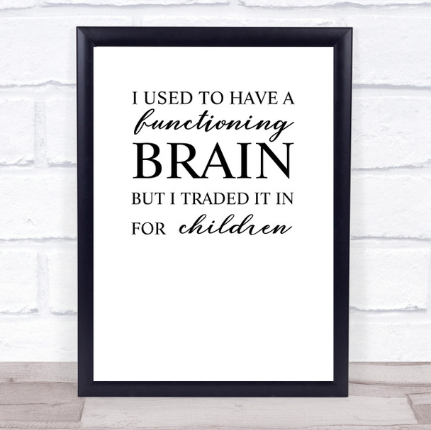 I Used To Have A Functioning Brain Quote Typogrophy Wall Art Print