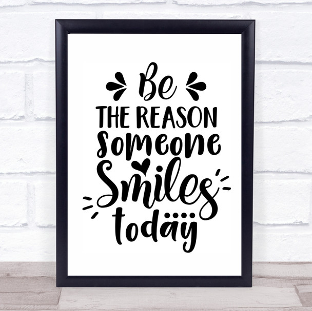 Be The Reason Someone Smiles Today Quote Typogrophy Wall Art Print