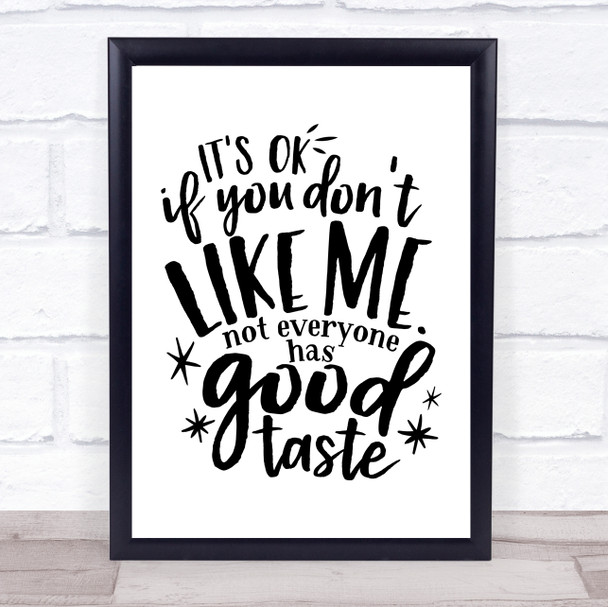 It's Ok If You Don't Like Me Quote Typogrophy Wall Art Print