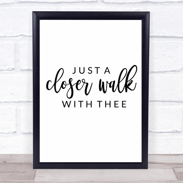 Christian Closer Walk With Thee Quote Typogrophy Wall Art Print