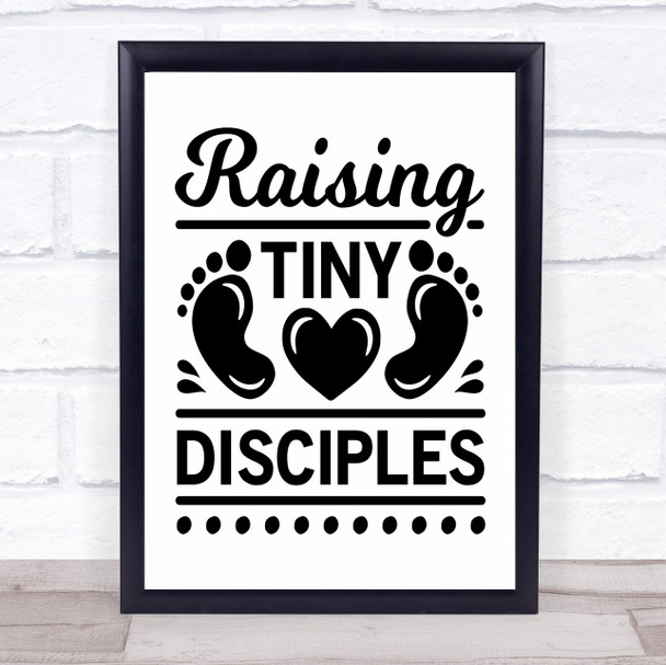 Christian Raising Tiny Disciples Quote Typogrophy Wall Art Print