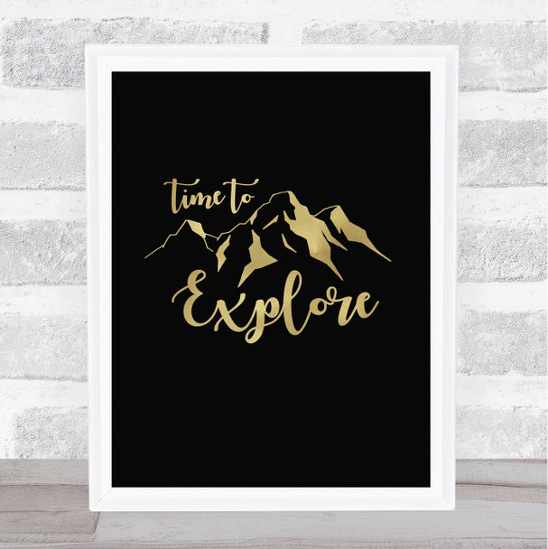 Time To Explore Gold Black Quote Typogrophy Wall Art Print