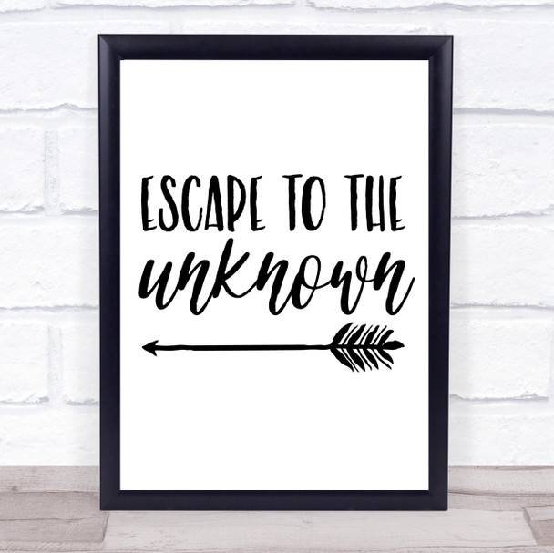 Escape To The Unknown Quote Typogrophy Wall Art Print
