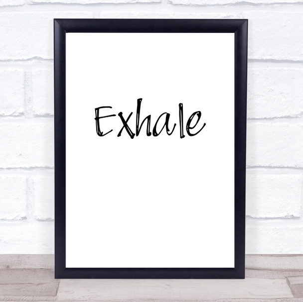 Exhale Quote Typogrophy Wall Art Print