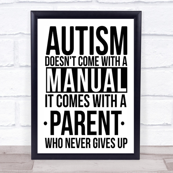 Autism No Manual Parent Who Never Gives Up Quote Typogrophy Wall Art Print