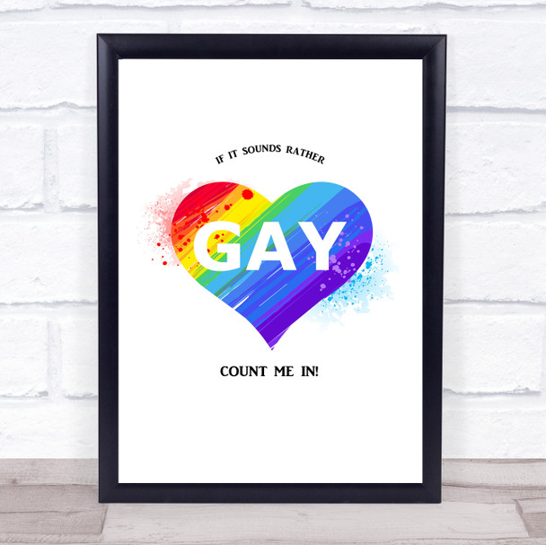 If It Sounds Gay Count Me In Quote Typogrophy Wall Art Print