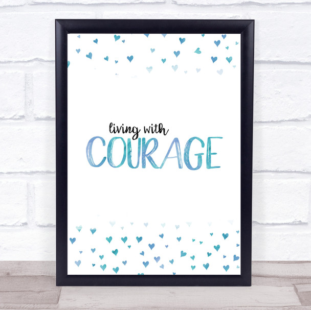 Illness Living With Courage Blue Quote Typogrophy Wall Art Print