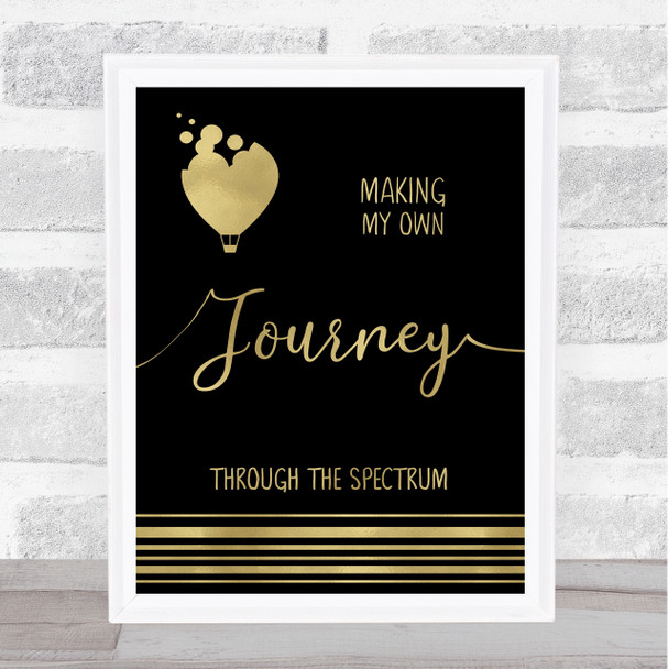 Journey Through The Spectrum Balloon Gold Black Autism Quote Typogrophy Print