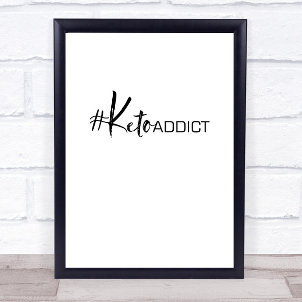 Keto Addict Quote Typogrophy Wall Art Print