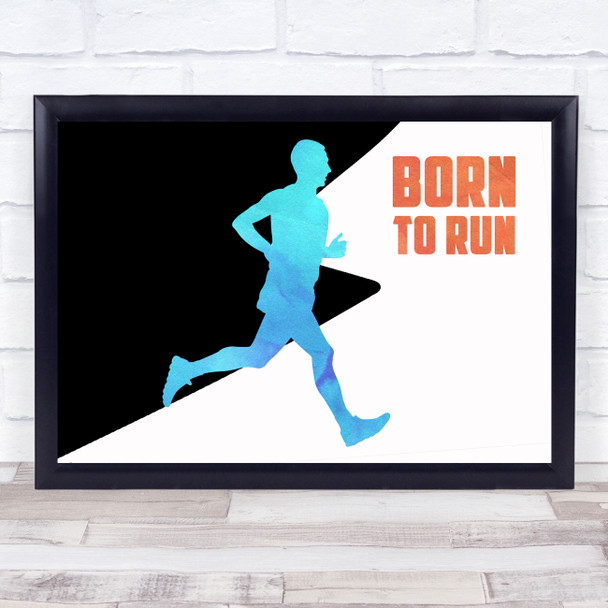 Born To Run Male Watercolour Style Quote Typogrophy Wall Art Print