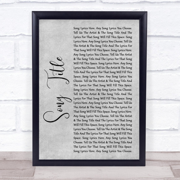 Any Song Lyrics Custom Grey Rustic Script Personalised Lyrics Print