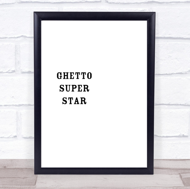 Ghetto Super Star Basic Wall Art Print