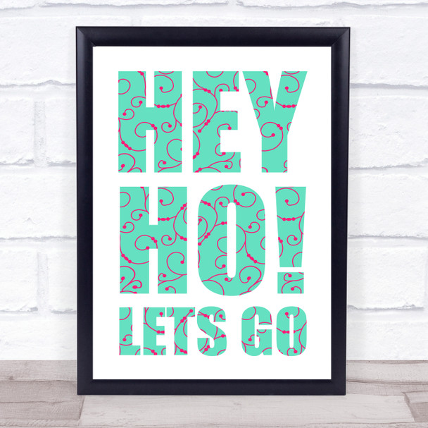Hey Ho Lets Go Turquoise Floral Swirl Wall Art Print
