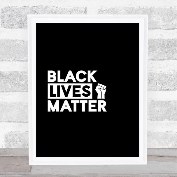 Black Lives Matter Bold Statement Black Wall Art Print