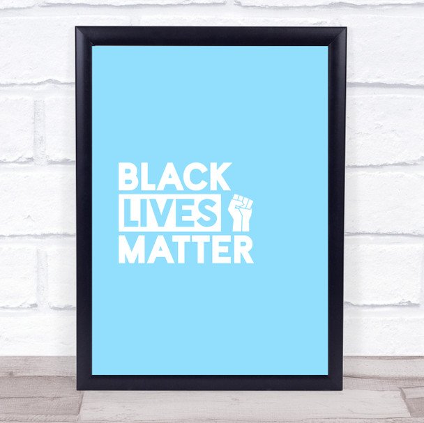 Black Lives Matter Bold Statement Blue Wall Art Print