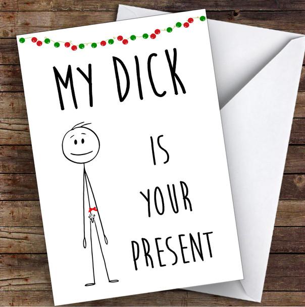 Rude Funny Dirty Dick Is Your Present Joke Personalised Christmas Card