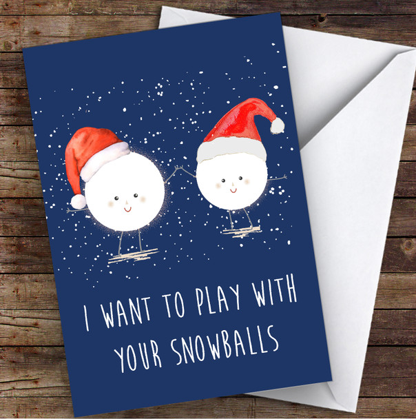 Rude Dirty Play With Your Snowballs Joke Personalised Christmas Card