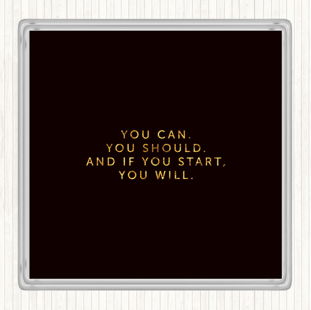 Black Gold If You Start You Will Quote Coaster