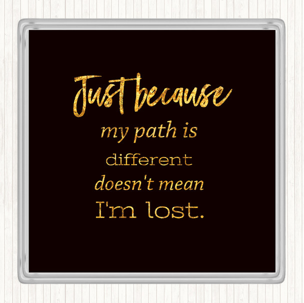 Black Gold I'm Lost Quote Coaster