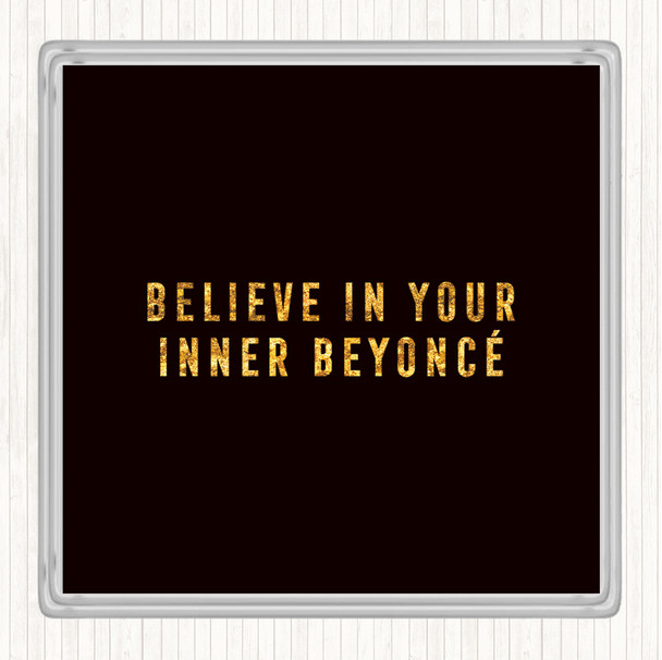Black Gold Inner Beyonce Quote Coaster