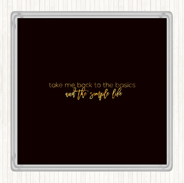 Black Gold Back To The Basics Quote Coaster