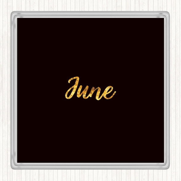 Black Gold June Quote Coaster