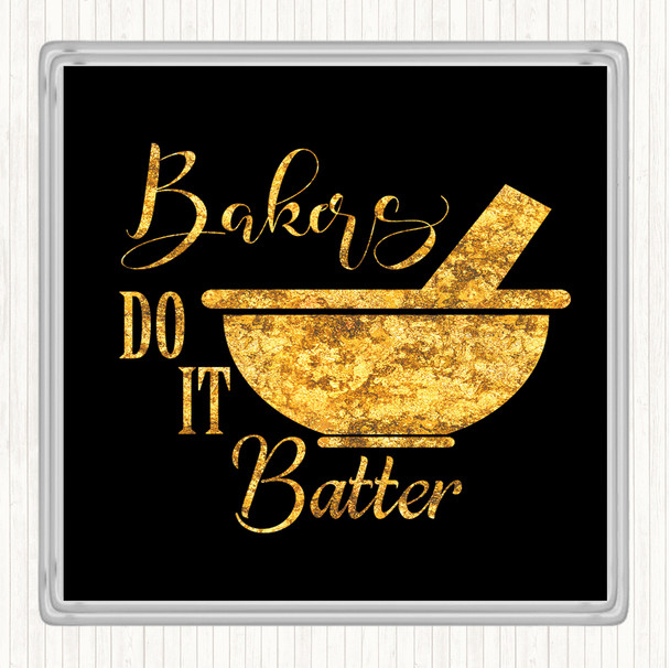 Black Gold Bakers Do It Batter Quote Coaster