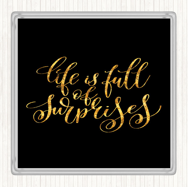 Black Gold Life Full Surprises Quote Coaster