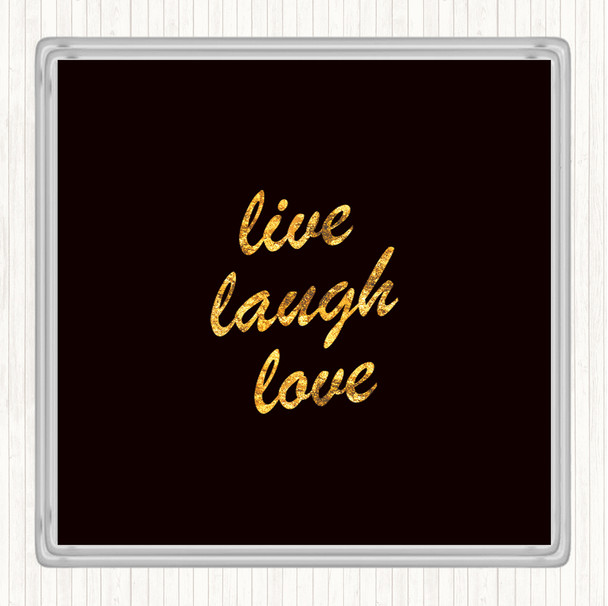 Black Gold Live Laugh Quote Coaster