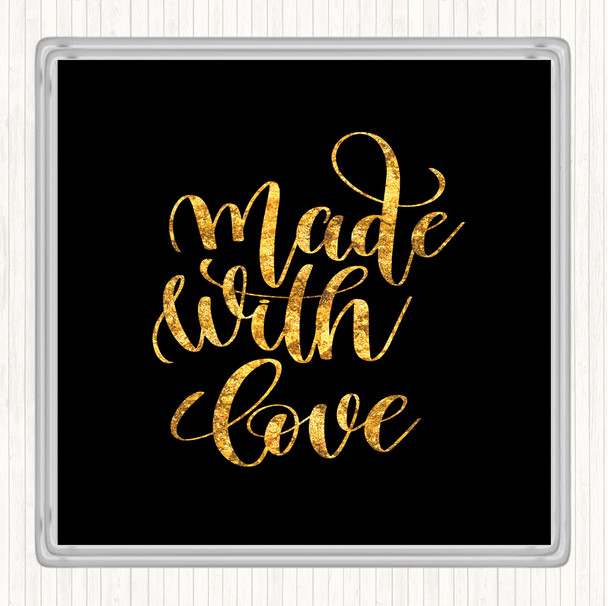 Black Gold Made With Love Quote Coaster