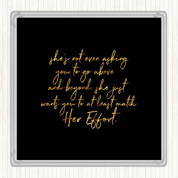 Black Gold Match Her Effort Quote Coaster