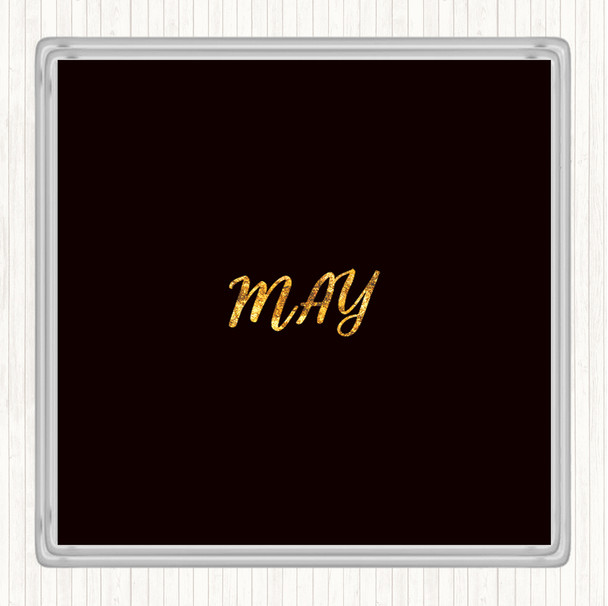 Black Gold May Quote Coaster