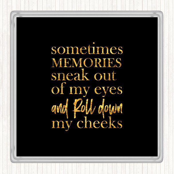 Black Gold Memories Sneak Out Quote Coaster