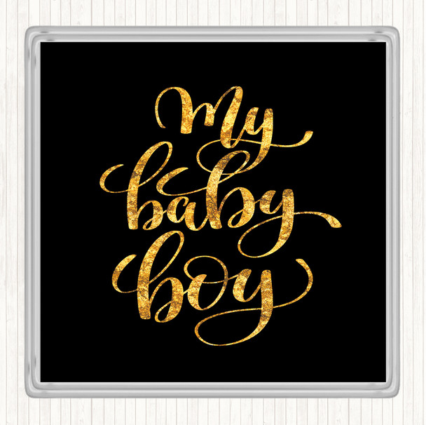 Black Gold My Baby Boy Quote Coaster